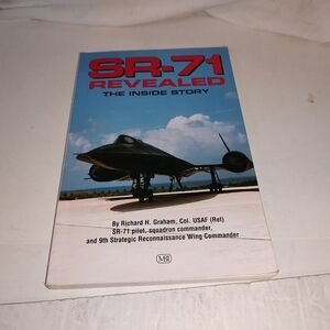 SR-71 REVEALED: THE INSIDE STORY By Richard H. Graham BRAND NEW Signed!